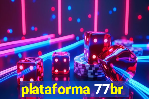 plataforma 77br